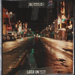 Later On (feat. LostinVegas) (Explicit)