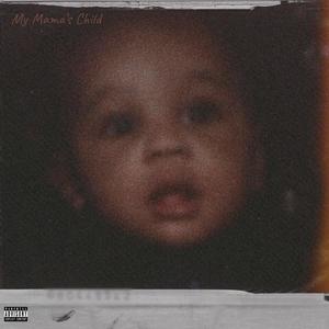 My Mama's Child (Explicit)