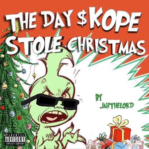 The Day $kope Stole Christmas (Explicit)