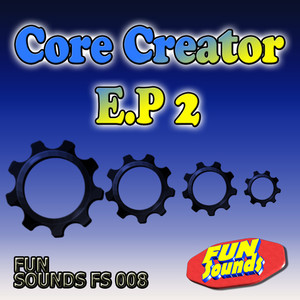Core Creator EP 2