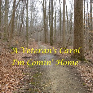 A Veteran's Carol: I'm Comin' Home