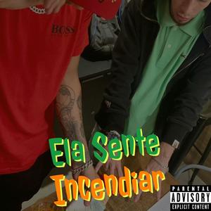 Ela Sente Incendiar (Explicit)