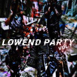 LOWEND PARTY vol 1 (feat. Drakko nol, Lilquann 500, Nazzp & TBE phat) (Explicit)
