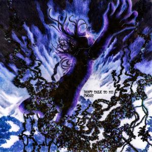 Don't Talk To Me (Explicit)