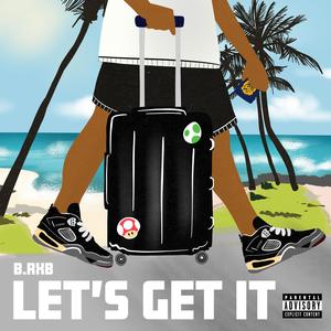 Lets Get It (Explicit)