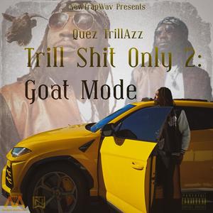 Trill **** Only 2: Goat Mode (Explicit)