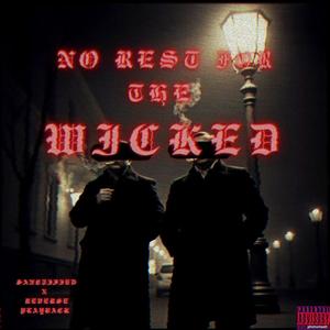 NoRestForTheWicked (feat. Reverse Playback) (Explicit)