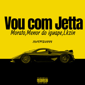 Vou Com Jetta (Explicit)