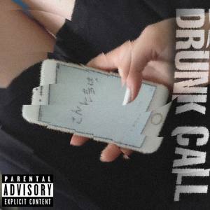 DRUNK CALL (Explicit)