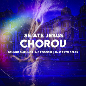 Se Até Jesus Chorou (Explicit)
