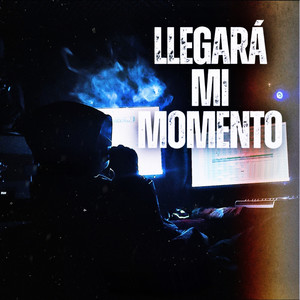 Llegará Mi Momento (Explicit)