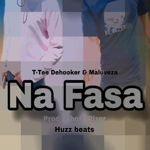 Na Fasa (feat. Maluveza , HuzzBeatz)