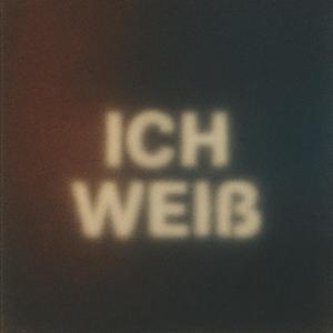 ich weiß (Explicit)