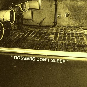 Dossers Don't Sleep