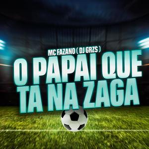 O Papai que tá na Zaga