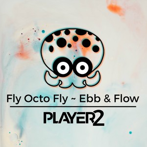 Fly Octo Fly ~ Ebb & Flow (From "Splatoon 2")