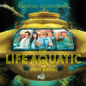 The Life Aquatic With Steve Zissou (Soundtrack from the Motion Picture)