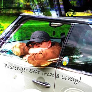 Passenger Seat (feat. B.Lovely) [Explicit]