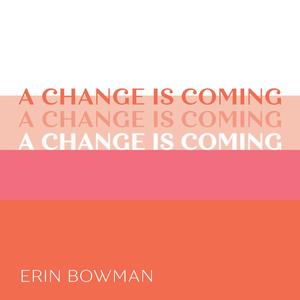 A Change is Coming