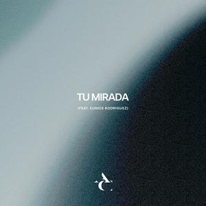 Tu Mirada (feat. Eunice Rodriguez)