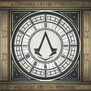 Assassin's Creed Syndicate (Original Game Soundtrack) (刺客信条：枭雄 游戏原声带)