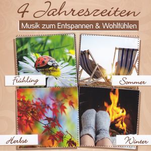 4 Jahreszeiten - Musik zum Entspannen & Wohlfühlen