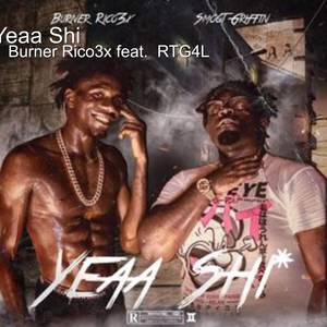 Yeaa Shi (feat. Rtg4L) [Explicit]