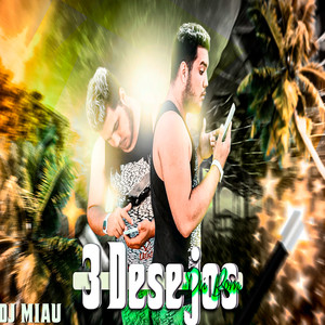 3 Desejos (Explicit)