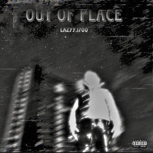 Out of place (Explicit)