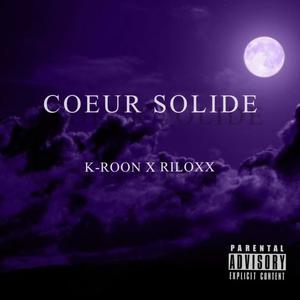 Coeur solide (feat. Riloxx) [Explicit]