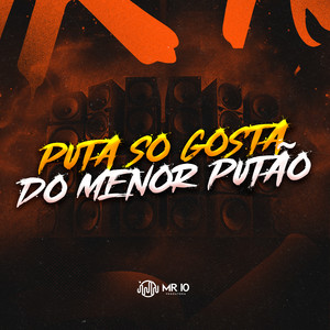 Puta So Gosta do Menor Putão (Explicit)