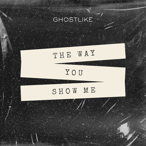 THE WAY YOU SHOW ME