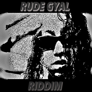 Rude Gyal Riddim (Main Mix)