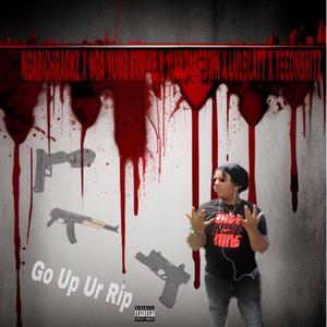 Go Up Ur Rip (feat. NGA Yung Strike, 1lultakedwn, LulBlatt, LulWalkDown & Teeonshitz) (Explicit)