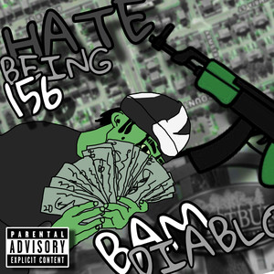 HATE BEING 156 (Explicit)