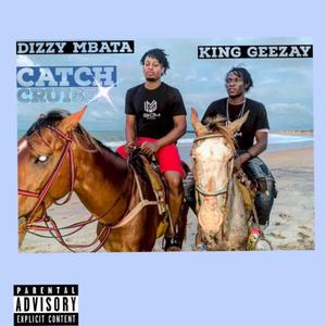 CATCH CRUISE (feat. King Geezay) [Explicit]