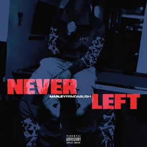 Never Left (Explicit)