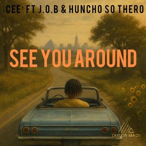 See You Around (feat. Huncho So Thero & J.O.B) (Radio Edit|Explicit)