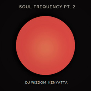 SOUL FREQUENCY  PT. 2