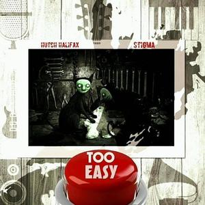 Too Easy (feat. Stigma) (Explicit)