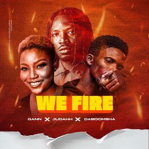 We Fire (feat. Gann & Judahh)