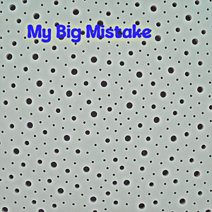 My Big Mistake