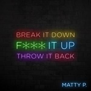 Break It Down, **** It Up, Throw It Back (Explicit)