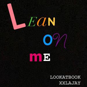 Lean on me (feat. XXLAJay) [Explicit]