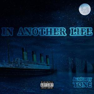 IN ANOTHER LIFE (Explicit)