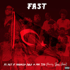 Fast (feat. HoodRich Pablo Juan & MPR Tito) [Explicit]
