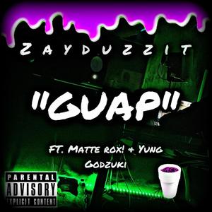 Guap (feat. MATTE ROX! & Yung Godzuki) [Explicit]