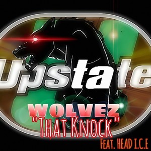 Upstate Wolvez "That Knock"