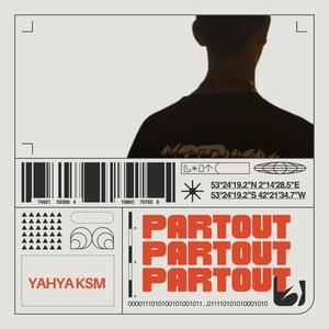 YAHYA KSM (PARTOUT) [Explicit]