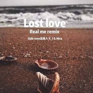 Lost love (Real me remix)